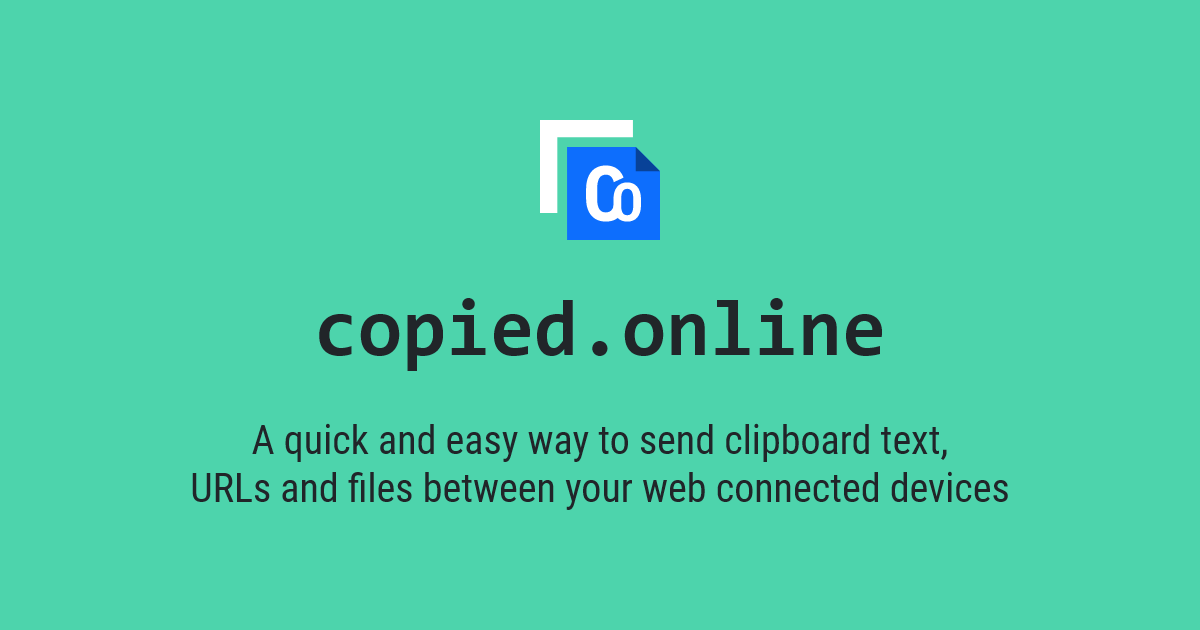 copied.online - Share your clipboard data from anywhere, to everywhere